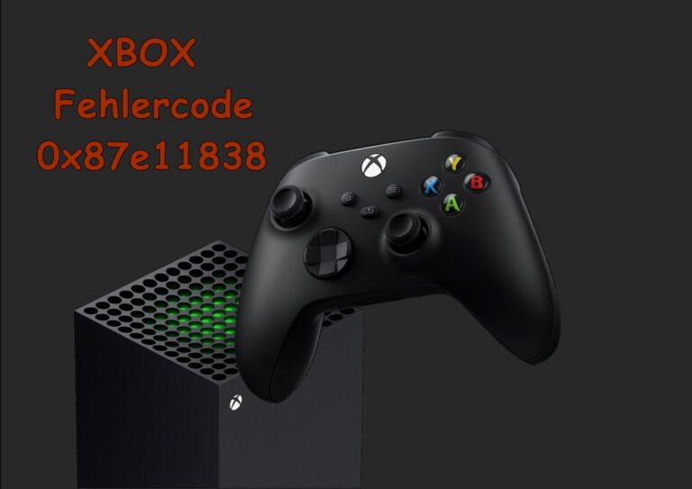 XBOX: Fehlercodes 0x87e11838 – Lösung