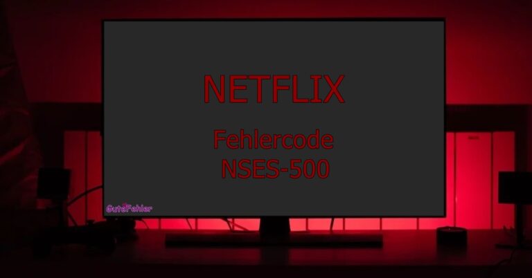 Netflix Fehlercode NSES-500