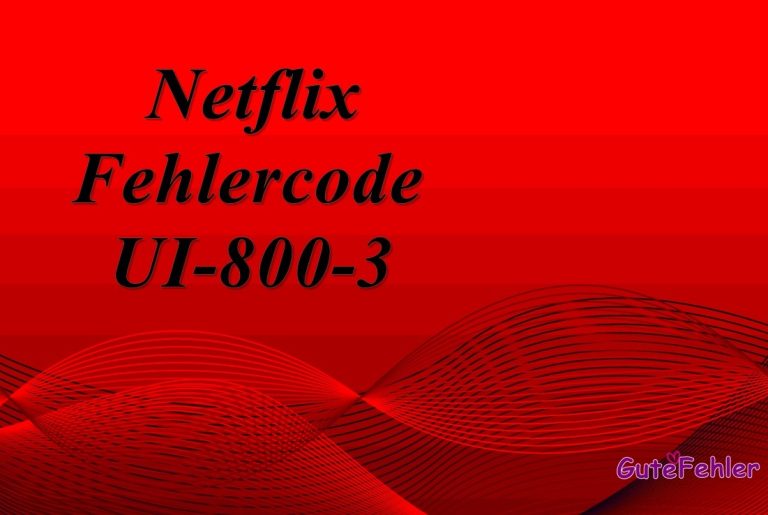 Netflix Fehlercode UI-800-3 – Lösung